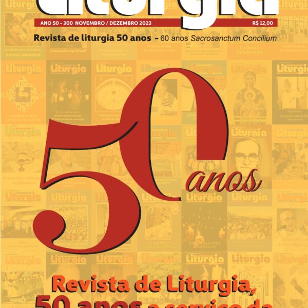 Revista de Liturgia Edição 300 - Revista de Liturgia, 50 anos a serviço da renovação da Igreja